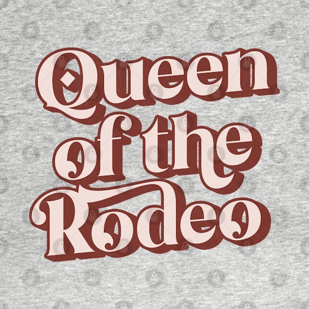 Queen Of The Rodeo // Retro Outlaw Country Fan Design by DankFutura